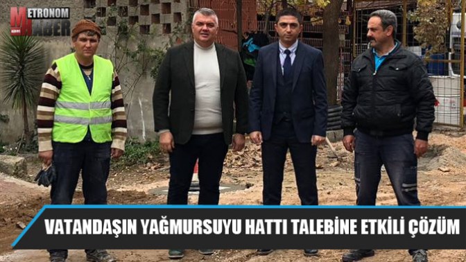 Vatandaşın Yağmursuyu Hattı Talebine Etkili Çözüm