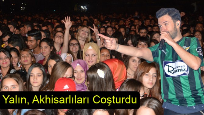 Yalın, Akhisarlıları Coşturdu