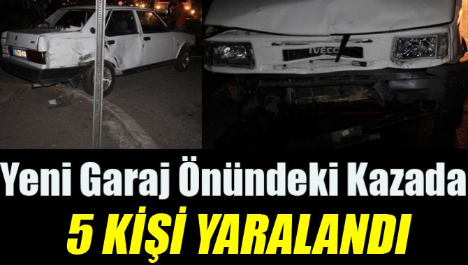 Yeni Garaj Önündeki Kazada 5 Kişi Yaralandı