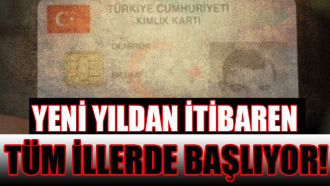 Yeni Yıldan İtibaren Tüm İllerde Başlıyor!