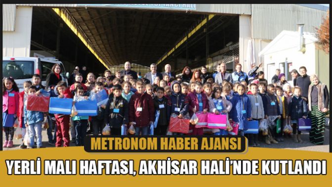 Yerli Malı Haftası, Akhisar Hali’nde Kutlandı