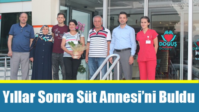 Yıllar Sonra Süt Annesi’ni Buldu