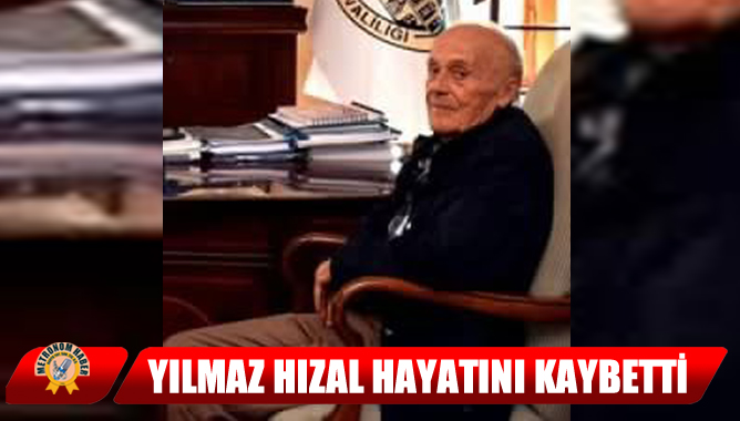 Yılmaz Hızal Hayatını Kaybetti