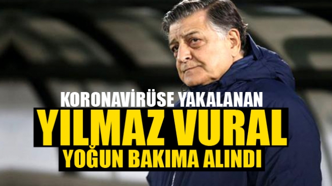 Yılmaz Vural yoğun bakıma alındı