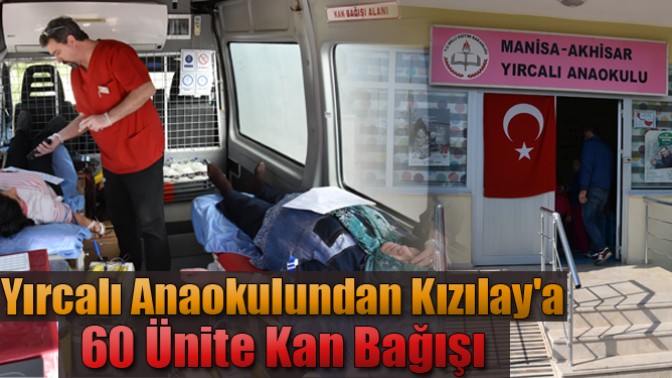 Yırcalı Anaokulundan Kızılaya 60 Ünite Kan Bağışı