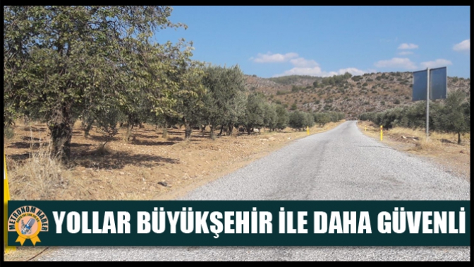 Yollar Büyükşehir İle Daha Güvenli