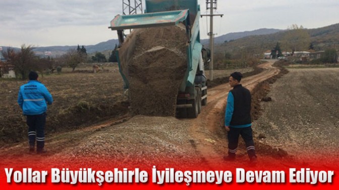 Yollar Büyükşehirle İyileşmeye Devam Ediyor