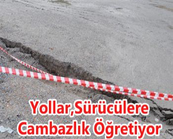 Yollar,Sürücülere Cambazlık Öğretiyor