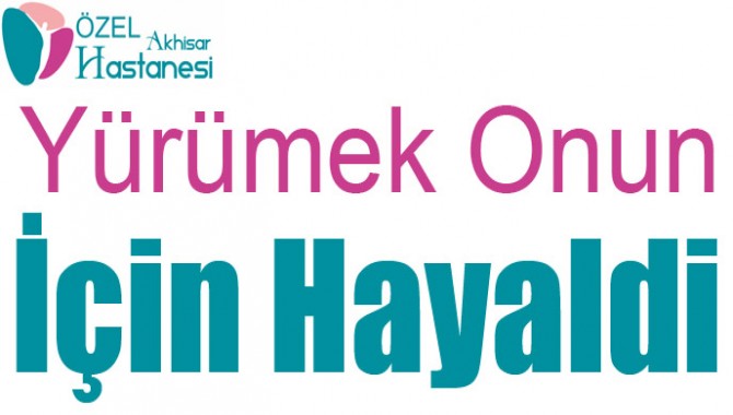 Yürümek Onun İçin Hayaldi..!