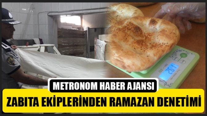 Zabıta Ekiplerinden Ramazan Denetimi