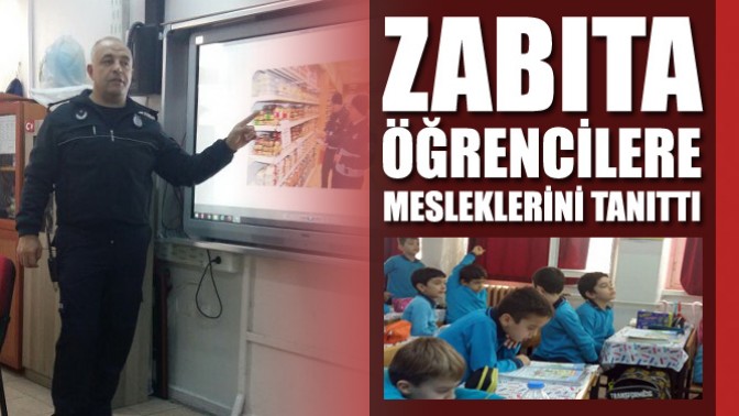 Zabıta öğrencilere mesleklerini tanıttı