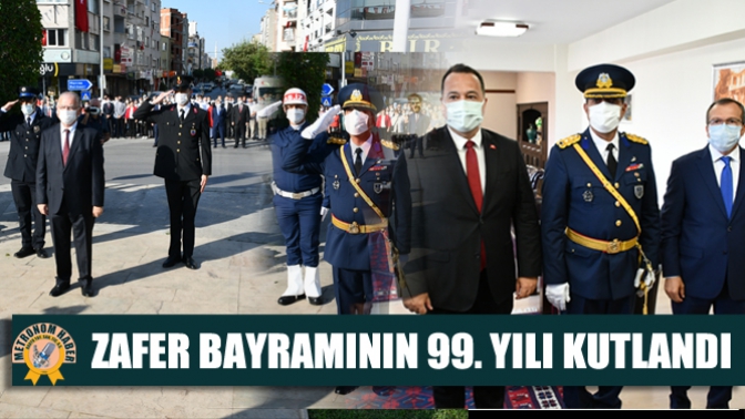 Zafer Bayramının 99. yılı kutlandı