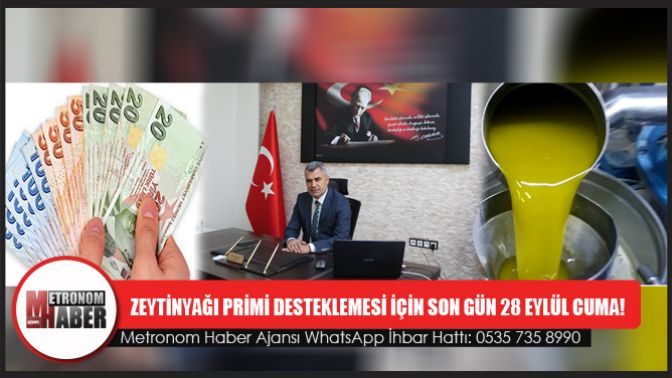 Zeytinyağı Primi Desteklemesi İçin Son Gün 28 Eylül Cuma!