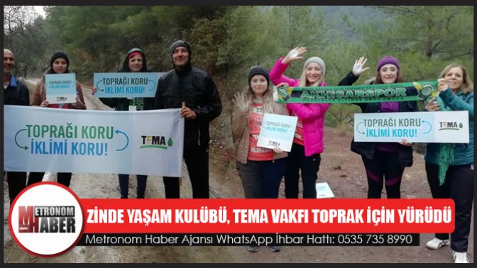 Zinde Yaşam Kulübü, TEMA Vakfı toprak için yürüdü