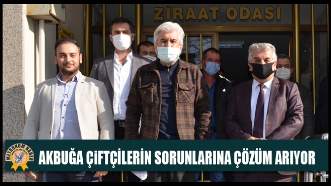 Ziraat Odası Başkanı Akbuğa Çiftçilerin Sorunlarina Çözüm Arıyor