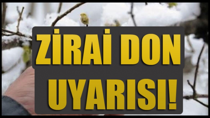 Zirai Don Uyarısı!